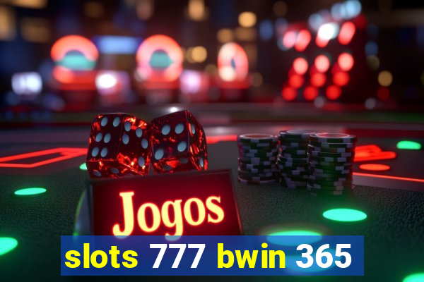 slots 777 bwin 365